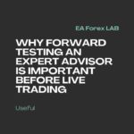 Why Forward Testing an Expert Advisor Is Important